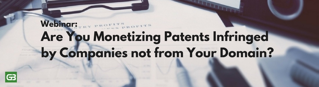 Are You Monetizing Patents Infringed by Companies not from Your Domain.jpg